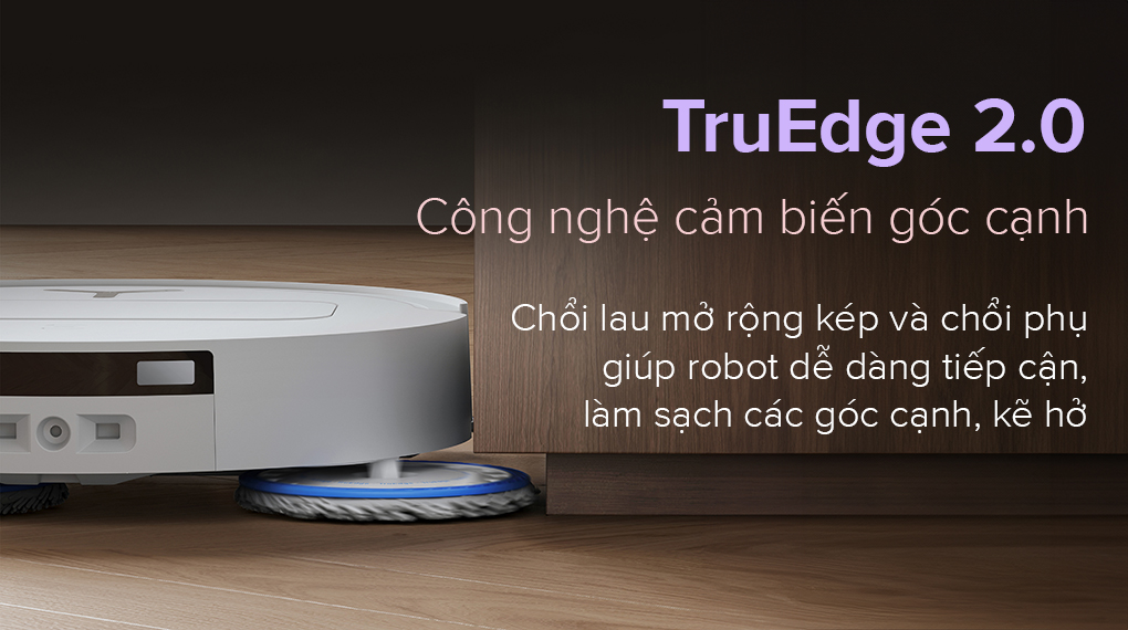 Công nghệ TruEdge 2.0 - Robot hút bụi lau nhà Ecovacs Deebot T50 Pro OMNI - Trắng Công nghệ TruEdge 2.0 - Robot hút bụi lau nhà Ecovacs Deebot T50 Pro OMNI - Trắng