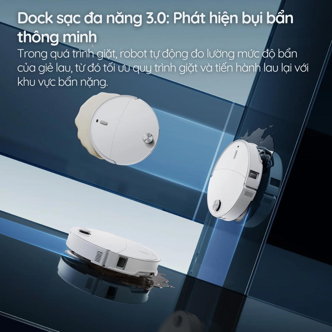 Phát hiện bụi bẩn thông minh – Tự động lau lại khu vực bẩn nặng