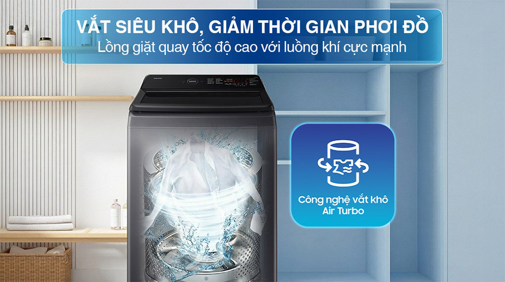Công nghệ Air Turbo hỗ trợ vắt khô quần áo nhanh chóng hiệu quả